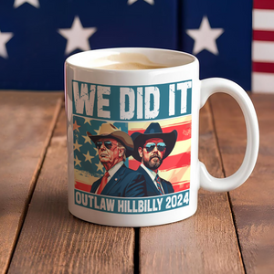 We Did It Outlaw Hillbilly 2024 Trump Vance White Mug N304 HA75 63914