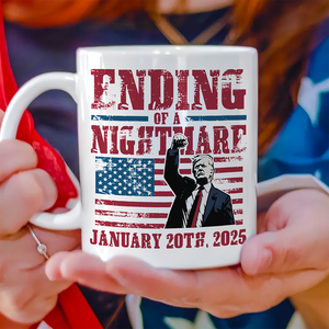 Ending of a Nightmare January 20th 2025 Trump Won White Mug LM32 65223