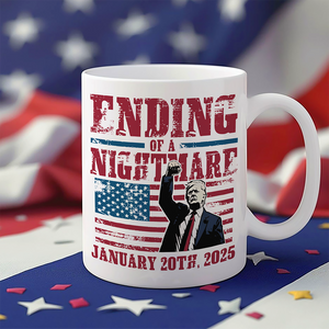 Ending of a Nightmare January 20th 2025 Trump Won White Mug LM32 65223