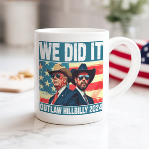 We Did It Outlaw Hillbilly 2024 Trump Vance White Mug N304 HA75 63914