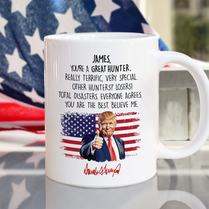 Custom Name You Are A Great Hunter With Funny President Trump White Mug HO82 65590