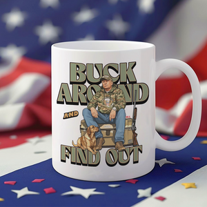 Trump Hunting Gear: Buck Around and Find Out White Mug LM32 63837