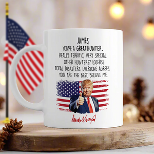 Custom Name You Are A Great Hunter With Funny President Trump White Mug HO82 65590