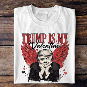 Trump Is My Valentine Shirt TH10 64241