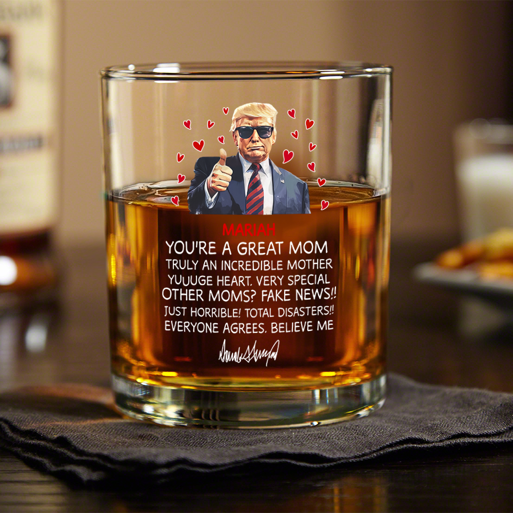 Custom Name You Are A Great Mom Trump With Mom Whiskey Glass HO82 65710