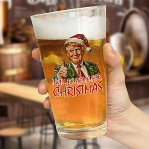 Trump I'll Be Home for Christmas - Humorous Trump Christmas Beer Glass HA75 63608