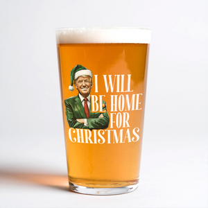 Trump I'll Be Home for Christmas - Humorous Trump Christmas Beer Glass HA75 63806