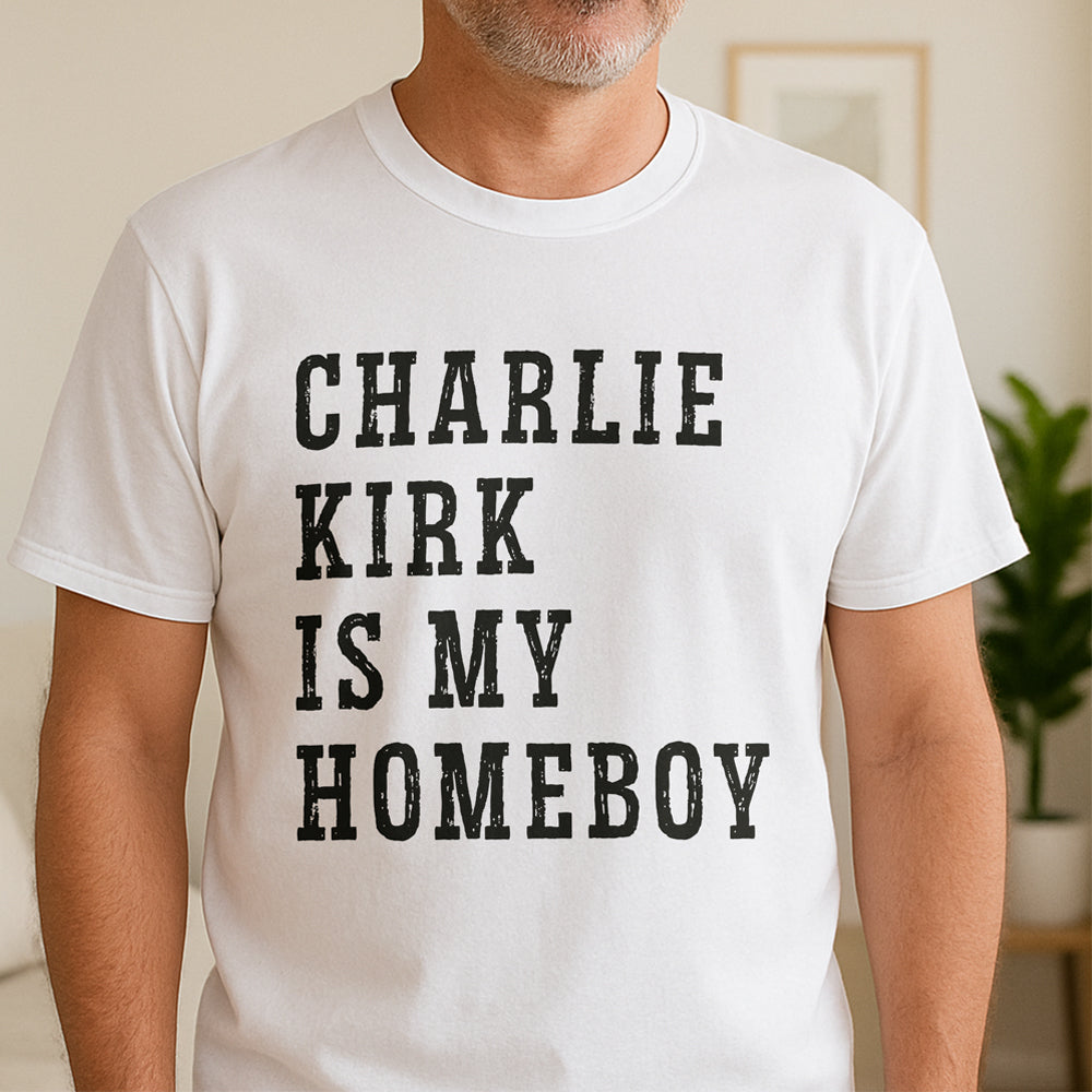 Charlie Kirk Is My Homeboy Bright Shirt HA75 644017