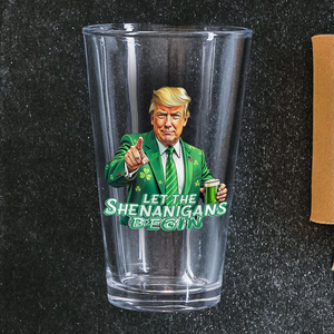 Trump Let The Shenanigans Begin St. Patrick's Day Beer Glass LM32 65263