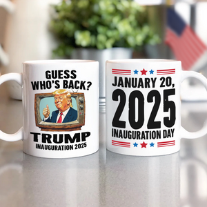 Trump President 47th Inauguration Day 2025 White Mug Funny Trump Supporters Gift CH07 67240