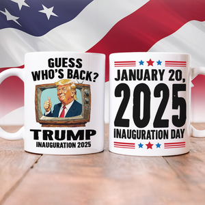 Trump President 47th Inauguration Day 2025 White Mug Funny Trump Supporters Gift CH07 67240