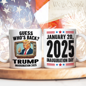 Trump President 47th Inauguration Day 2025 White Mug Funny Trump Supporters Gift CH07 67240