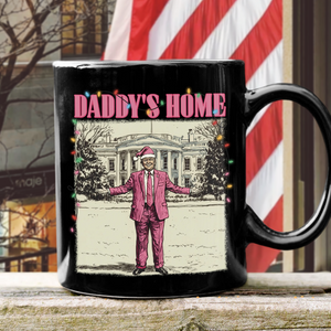 Daddy's Home White House Pink Trump Black Mug HA75 63742