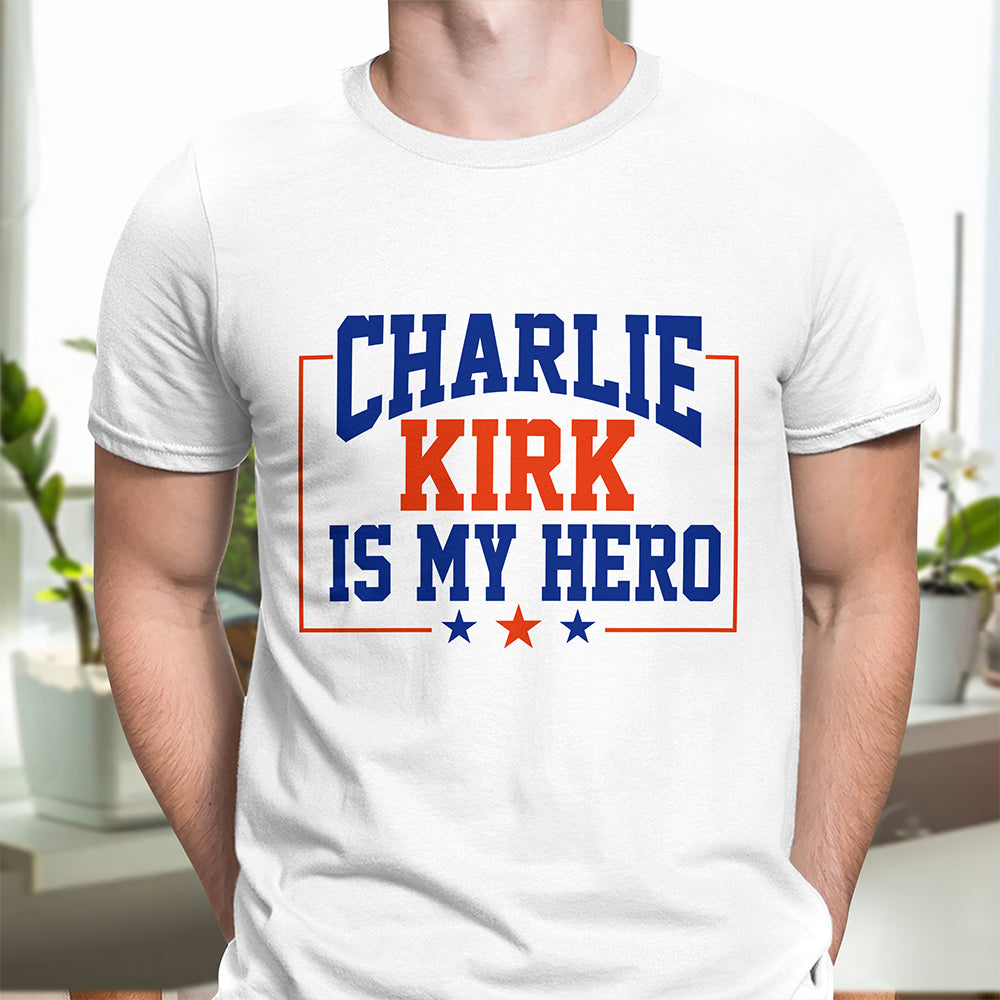 Charlie Kirk Is My Hero Bright Shirt TH10 64419