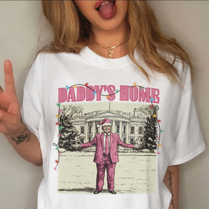 Daddy's Home White House Pink Trump Shirt HA75 63738