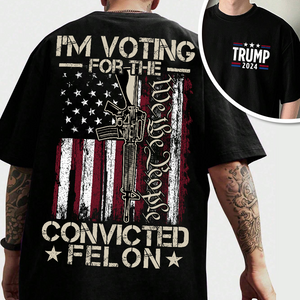 Trump 2024 Convicted Felon Back & Front Shirt N304 HO82 62632