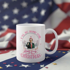 I'll Be Home For Christmas Donald Trump Mug HA75 63678