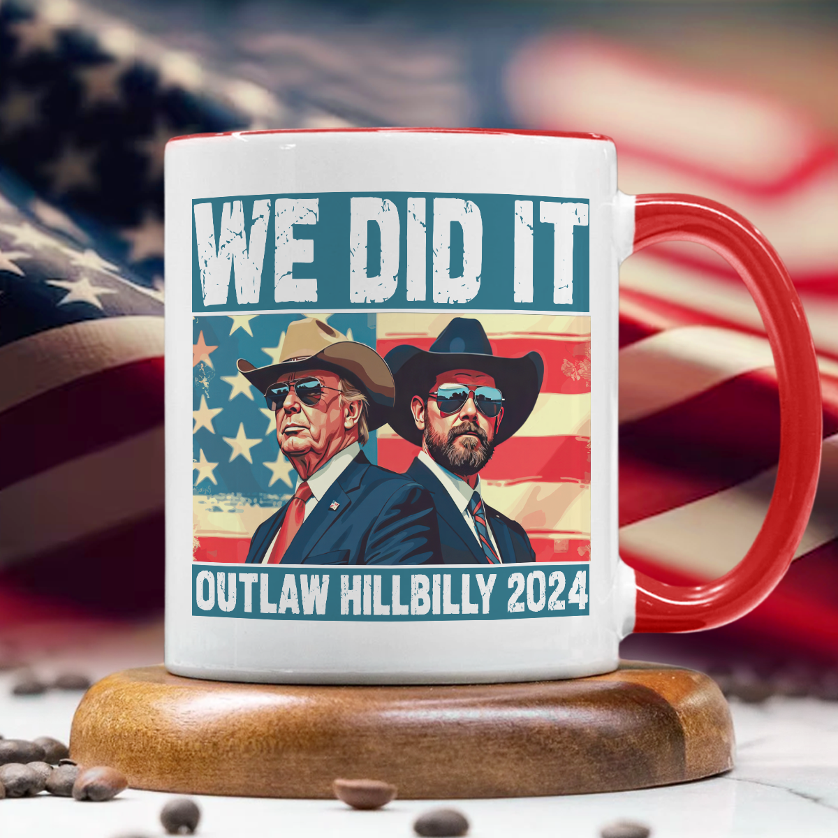 We Did It Outlaw Hillbilly 2024 Trump Vance Accent Mug N304 HA75 63902