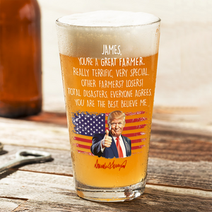 Custom Name You Are A Great Farmer With Funny President Trump Print Beer Glass HO82 65564