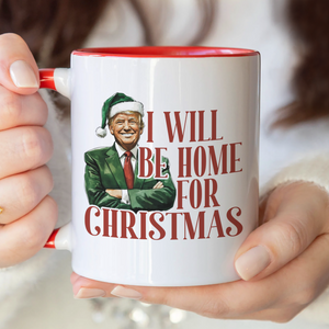 Trump I'll Be Home for Christmas - Humorous Trump Christmas Accent Mug HA75 63804