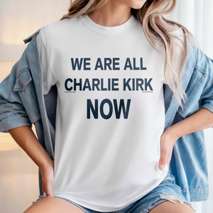 We Are All Charlie Kirk Now Memorial Bight Shirt LM32 65705