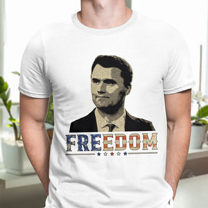 Freedom Charlie Kirk America Flag Bright Shirt CH07 67618