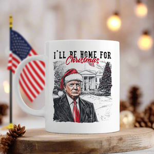 Trump I'll Be Home for Christmas - Trump Christmas Mug HA75 63638