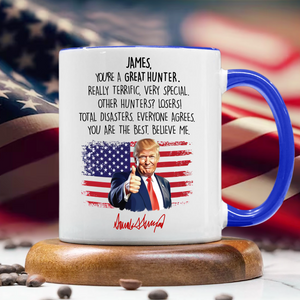 Custom Name You Are A Great Hunter With Funny President Trump Accent Mug HO82 65588