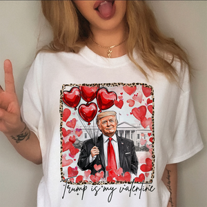 Trump Is My Valentine Bright Shirt TH10 64243