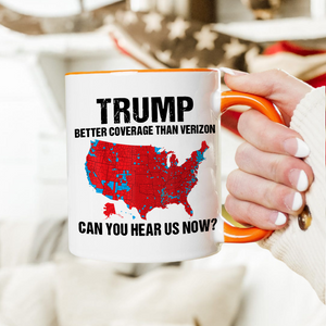 Trump Better Coverage Than Verizon - Can You Hear Us Now Accent Mug HA75 63862