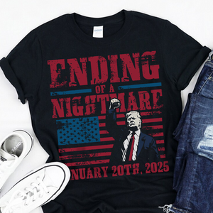 Ending of a Nightmare January 20th 2025 Trump Won Dark Shirt LM32 65221