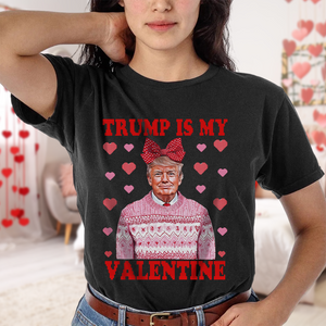 Donald Trump Is My Valentine Dark Shirt LM32 65213