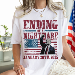 Ending of a Nightmare January 20th 2025 Trump Won Bright Shirt LM32 65219