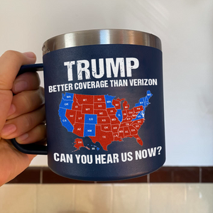 Trump Better Coverage Than Verizon - Can You Hear Us Now 14oz Mug HA75 63866