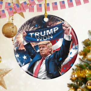 Trump Won Ceramic Ornament TH10 64103