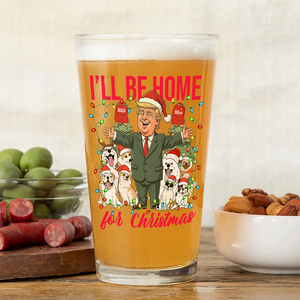 I'll Be Home For Christmas Donald Trump Beer Glass TH10 64167