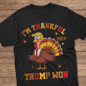 I'm Thankful Trump Won Shirt TH10 64163