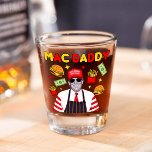 Mac Daddy Donald Trump Shot Glass TH10 64105