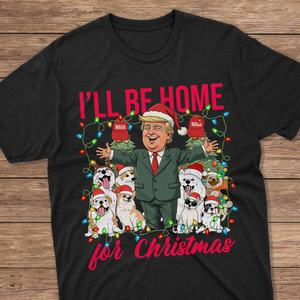 I'll Be Home For Christmas Donald Trump Shirt TH10 64161