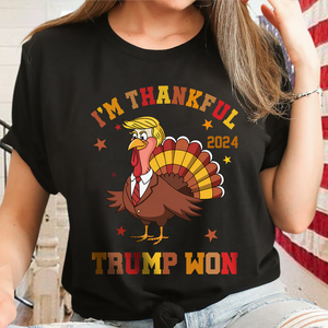 I'm Thankful Trump Won Shirt TH10 64163