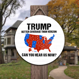 Trump Better Coverage Than Verizon - Can You Hear Us Now Door Sign TH10 64157