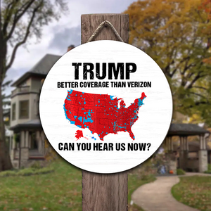 Trump Better Coverage Than Verizon - Can You Hear Us Now Door Sign TH10 64157