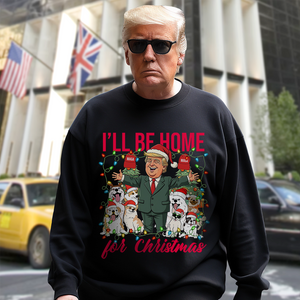 I'll Be Home For Christmas Donald Trump Shirt TH10 64161