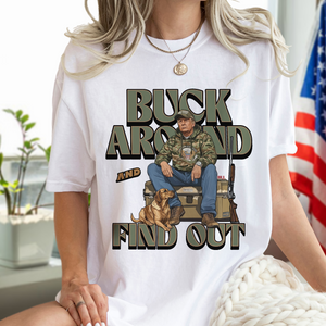 Trump Hunting Gear Original : Buck Around and Find Out White Shirt 63841