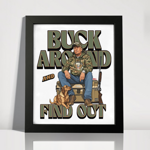 Trump Hunting Gear: Buck Around and Find Out Picture Frame LM32 63833