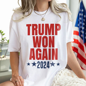 Trump Won Again Bright Shirt TH10 64053