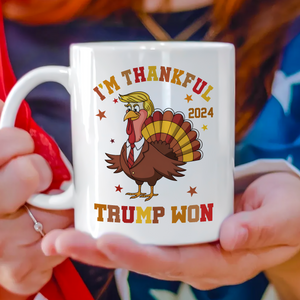 I'm Thankful Trump Won White Mug TH10 64179