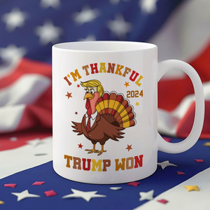 I'm Thankful Trump Won White Mug TH10 64179