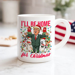 I'll Be Home For Christmas Trump White Mug TH10 64171