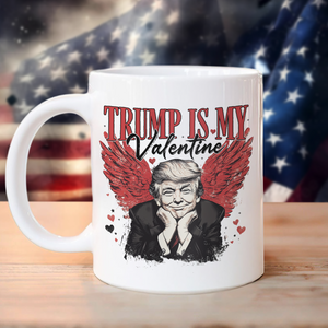 Trump Is My Valentine Mug TH10 64245